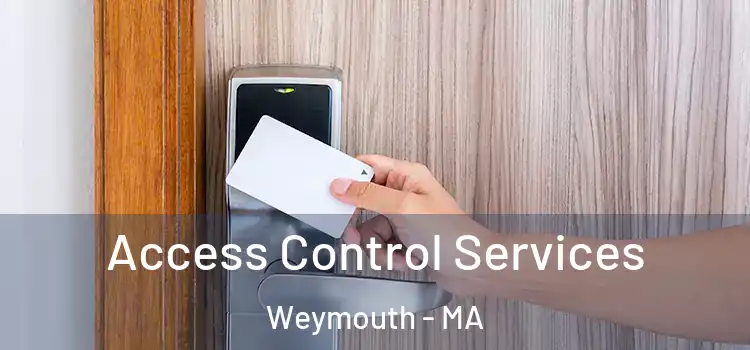 Access Control Services Weymouth - MA