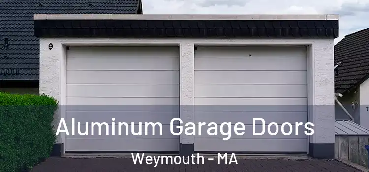  Aluminum Garage Doors Weymouth - MA