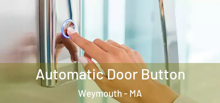 Automatic Door Button Weymouth - MA