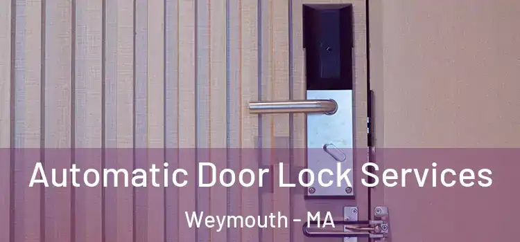 Automatic Door Lock Services Weymouth - MA