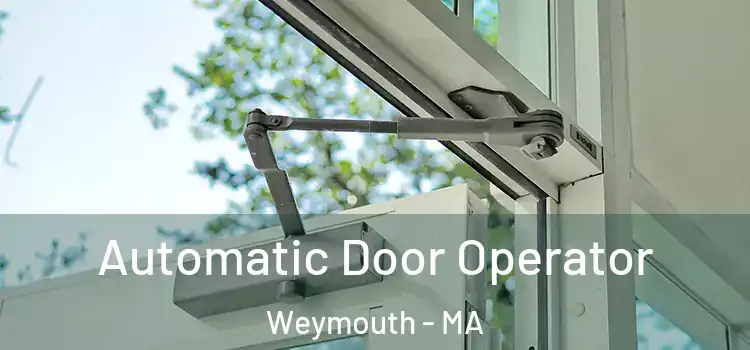 Automatic Door Operator Weymouth - MA