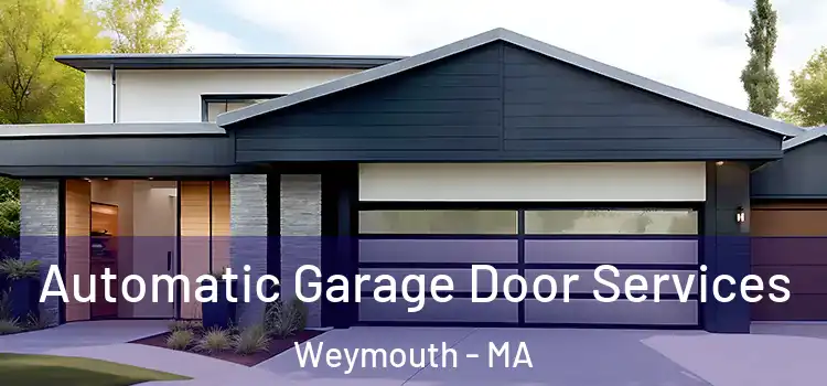  Automatic Garage Door Services Weymouth - MA
