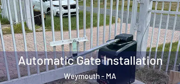 Automatic Gate Installation Weymouth - MA