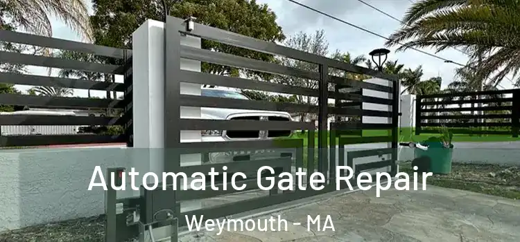 Automatic Gate Repair Weymouth - MA