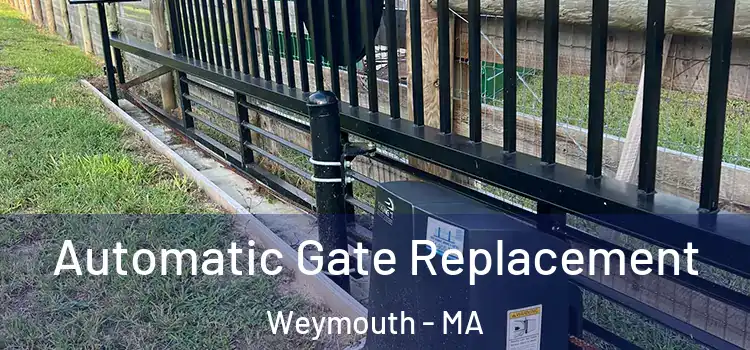 Automatic Gate Replacement Weymouth - MA