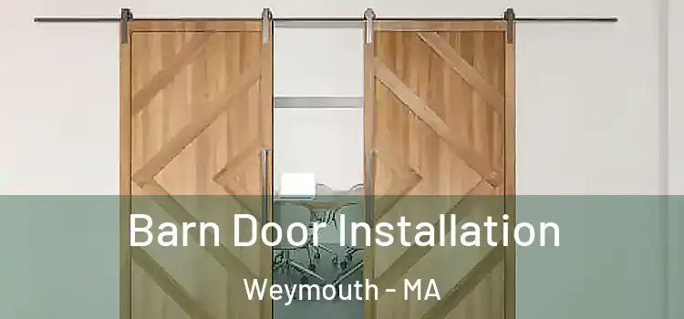 Barn Door Installation Weymouth - MA