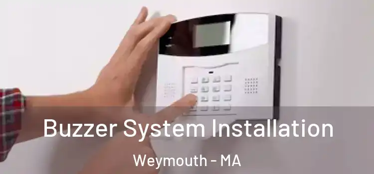 Buzzer System Installation Weymouth - MA