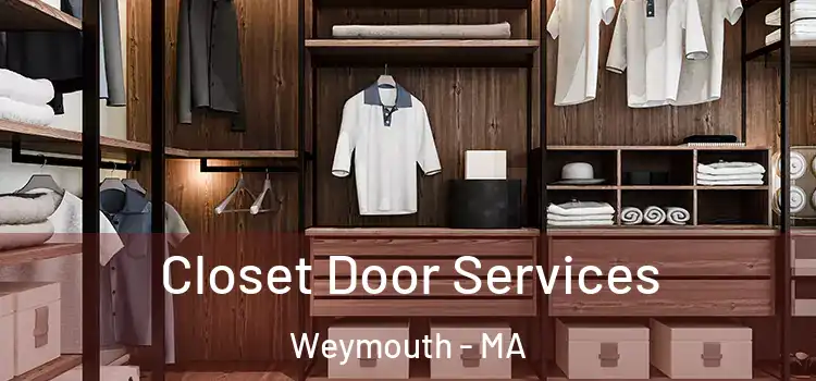 Closet Door Services Weymouth - MA