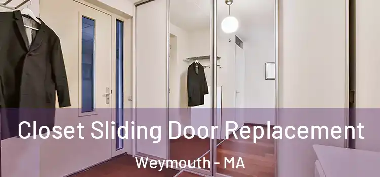 Closet Sliding Door Replacement Weymouth - MA