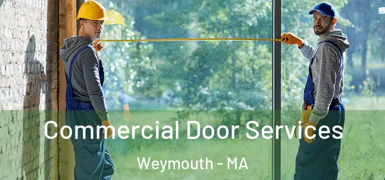 Commercial Door Services Weymouth - MA
