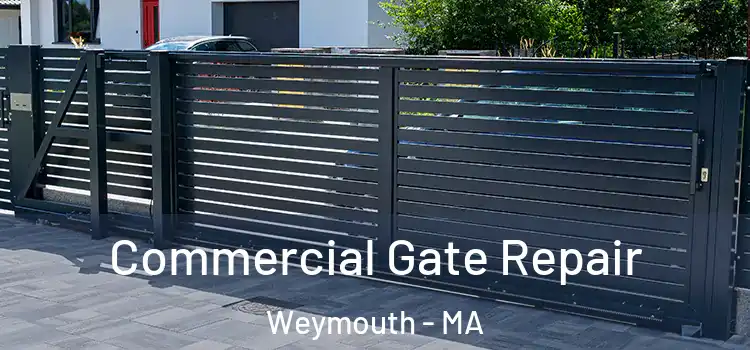 Commercial Gate Repair Weymouth - MA