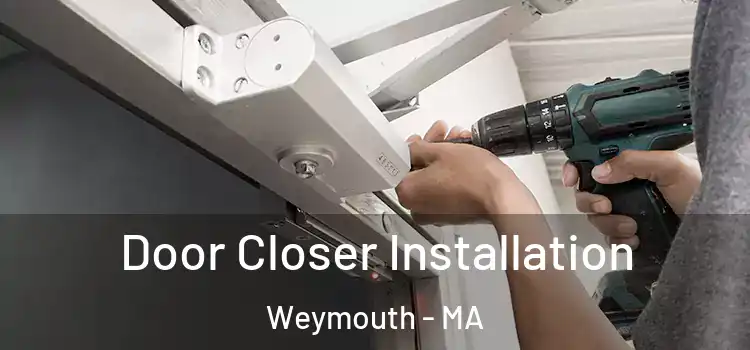 Door Closer Installation Weymouth - MA