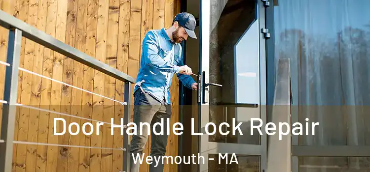 Door Handle Lock Repair Weymouth - MA