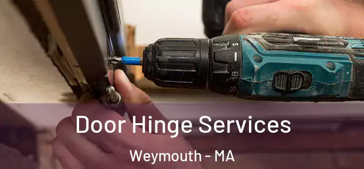 Door Hinge Services Weymouth - MA