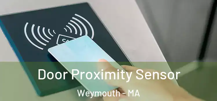Door Proximity Sensor Weymouth - MA