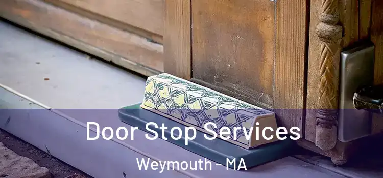Door Stop Services Weymouth - MA