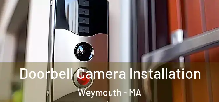  Doorbell Camera Installation Weymouth - MA