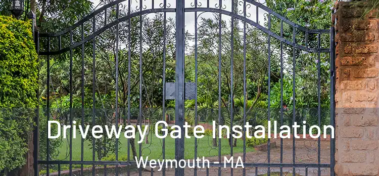 Driveway Gate Installation Weymouth - MA