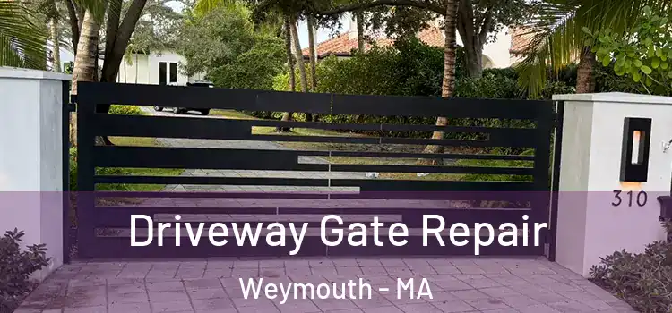 Driveway Gate Repair Weymouth - MA