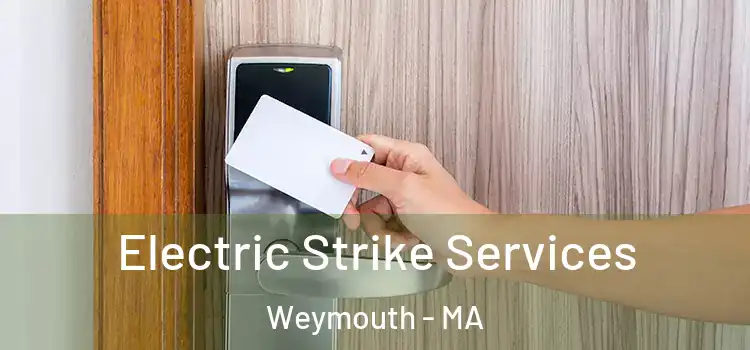 Electric Strike Services Weymouth - MA