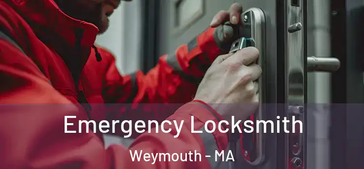 Emergency Locksmith Weymouth - MA