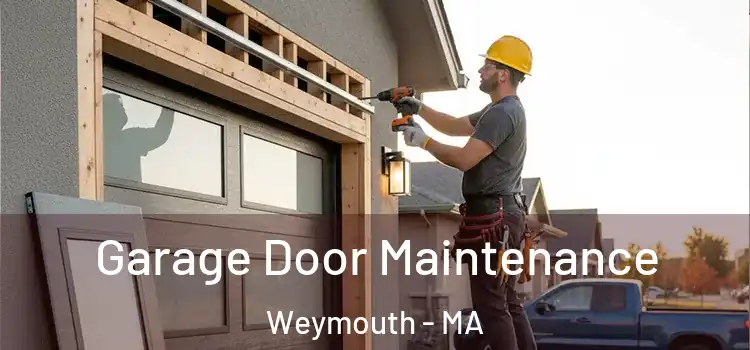 Garage Door Maintenance Weymouth - MA