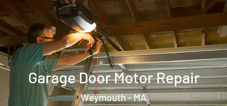  Garage Door Motor Repair Weymouth - MA