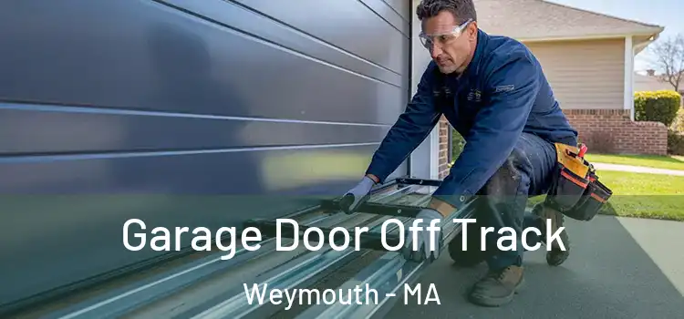  Garage Door Off Track Weymouth - MA