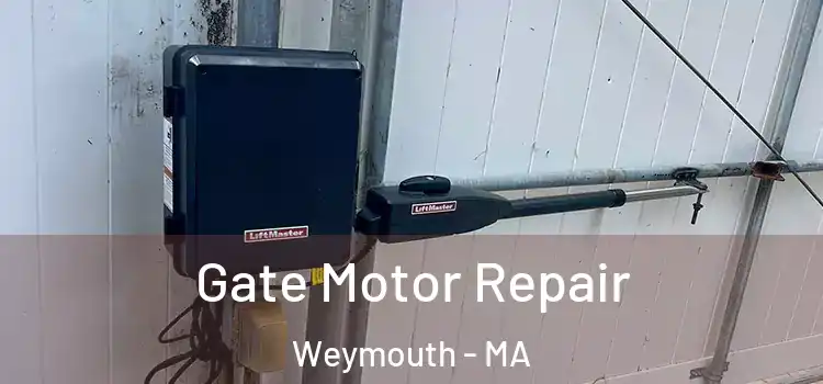 Gate Motor Repair Weymouth - MA