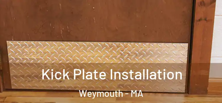 Kick Plate Installation Weymouth - MA
