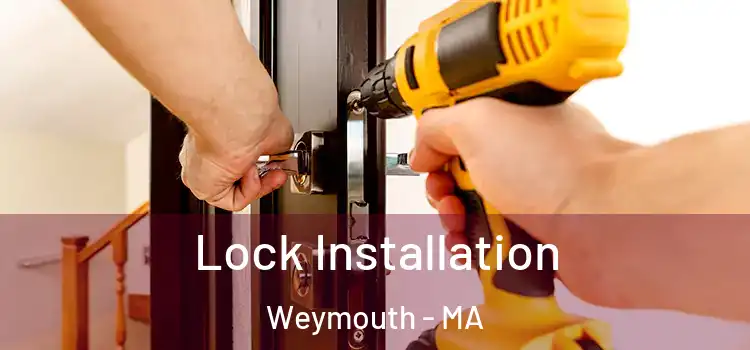 Lock Installation Weymouth - MA