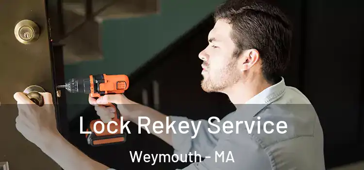 Lock Rekey Service Weymouth - MA