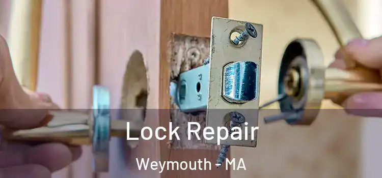Lock Repair Weymouth - MA