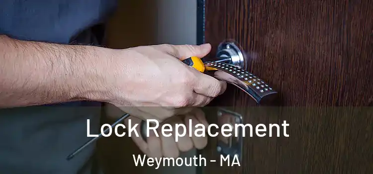 Lock Replacement Weymouth - MA
