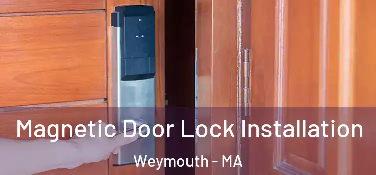  Magnetic Door Lock Installation Weymouth - MA