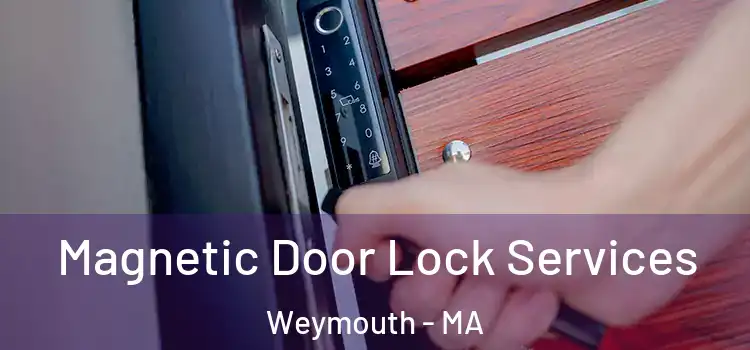 Magnetic Door Lock Services Weymouth - MA