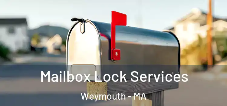 Mailbox Lock Services Weymouth - MA