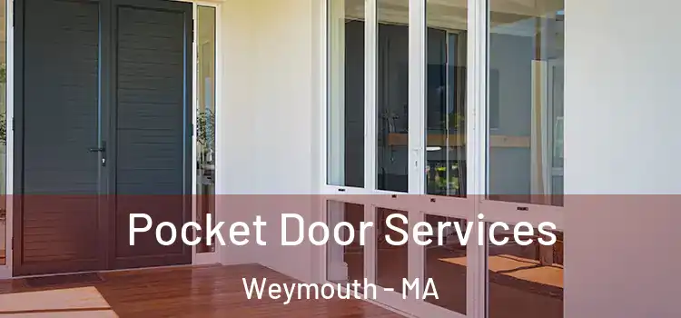 Pocket Door Services Weymouth - MA