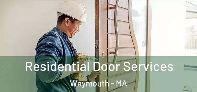 Residential Door Services Weymouth - MA