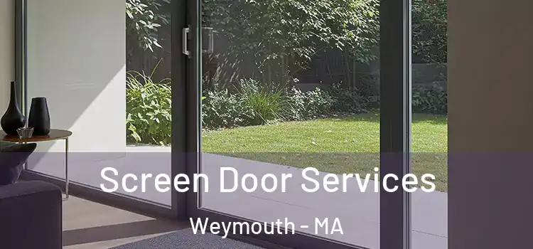 Screen Door Services Weymouth - MA