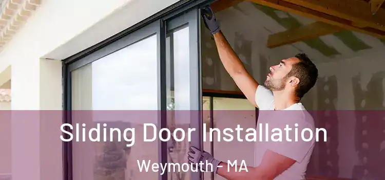 Sliding Door Installation Weymouth - MA