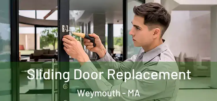 Sliding Door Replacement Weymouth - MA