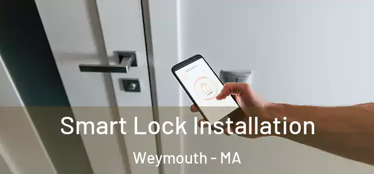 Smart Lock Installation Weymouth - MA